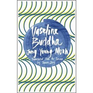 Vaseline Buddha by Jung Young Moon