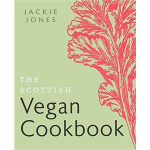 The Scottish Vegan Cookbook by Jackie Jones