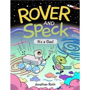 Rover and Speck Its a Gas by Jonathan Roth