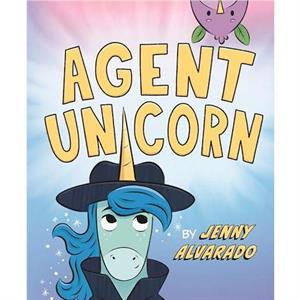 Agent Unicorn by Jenny Alvarado