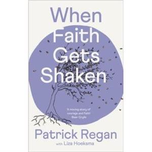 When Faith Gets Shaken Third Edition by Regan & Patrick & OBE