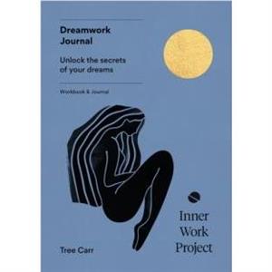 Dreamwork Journal by Tree Carr