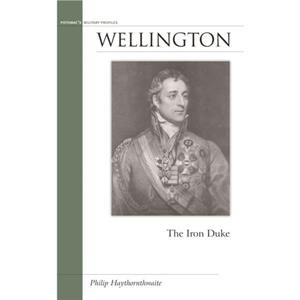 Wellington by Philip J Haythornthwaite