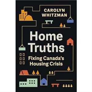 Home Truths by Carolyn Whitzman