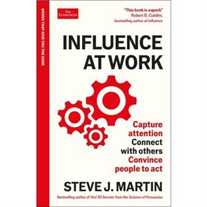 Influence at Work by Steve J. Martin