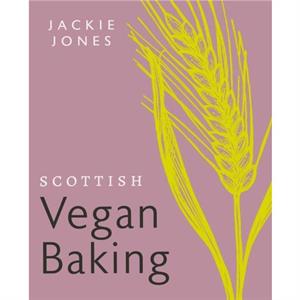 Scottish Vegan Baking by Jackie Jones