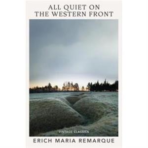 All Quiet on the Western Front by Erich Maria Remarque