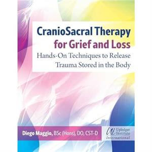 CranioSacral Therapy for Grief and Loss by Diego Maggio