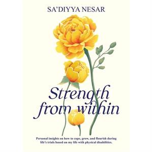 Strength from Within by Sadiyya Nesar