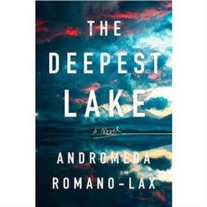 The Deepest Lake by Andromeda RomanoLax