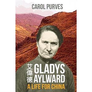 Gladys Aylward A Life for China by Spck