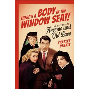 Theres a Body in the Window Seat by Charles Dennis