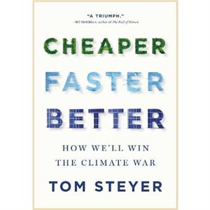 Cheaper Faster Better by Tom Steyer