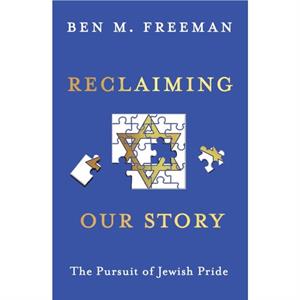 Reclaiming Our Story by Ben M. Freeman