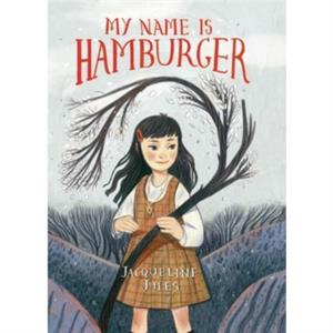 My Name Is Hamburger by Jacqueline Jules