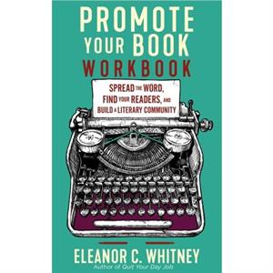 Promote Your Book Workbook by Eleanor C. Whitney