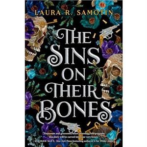 The Sins On Their Bones by Laura R. Samotin