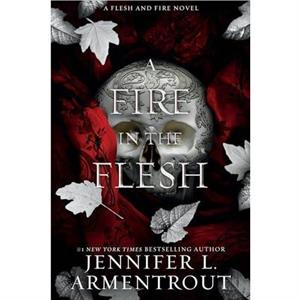 A Fire in the Flesh by Jennifer L Armentrout