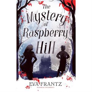 The Mystery of Raspberry Hill by Eva Frantz