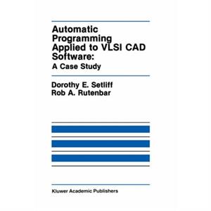 Automatic Programming Applied to VLSI CAD Software A Case Study by Rob A. Rutenbar