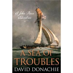 A Sea of Troubles by David Donachie