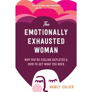 The Emotionally Exhausted Woman by Nancy Colier