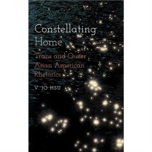 Constellating Home by V. Jo Hsu