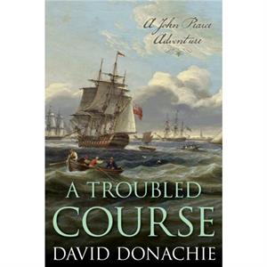 A Troubled Course by David Donachie