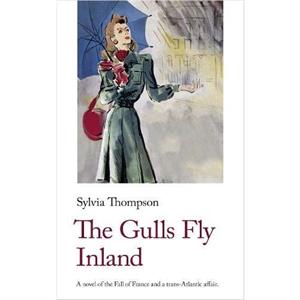 The Gulls Fly Inland by Sylvia Thompson