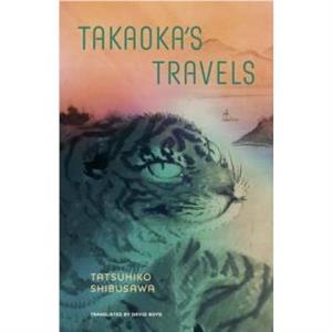 Takaokas Travels by Tatsuhiko Shibusawa