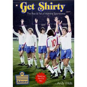 Get Shirty by Andy Wells