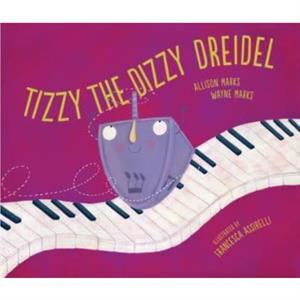 Tizzy the Dizzy Dreidel by Wayne Marks