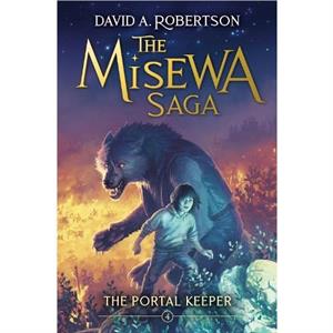 The Portal Keeper by David A. Robertson