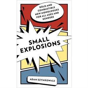 Small Explosions by Adam Szymkowicz