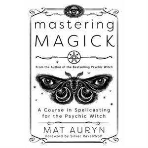 Mastering Magick by Silver RavenWolf