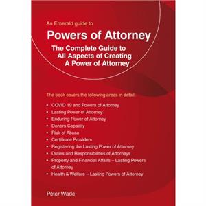 An Emerald Guide To Powers Of Attorney by Peter Wade