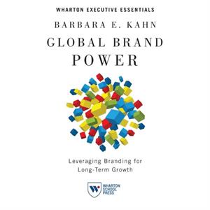 Global Brand Power by Barbara E. Kahn