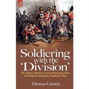 Soldiering with the Division by Thomas Garrety