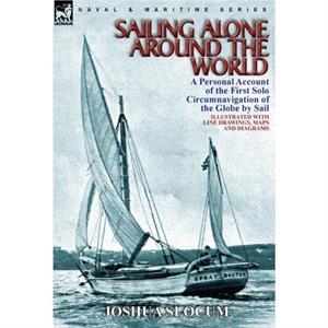 Sailing Alone Around the World by Joshua Slocum