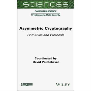 Asymmetric Cryptography by Pointcheval & David Ecole Normale Superieure & France