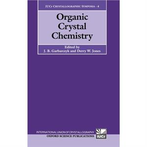 Organic Crystal Chemistry by GARBARCZYK