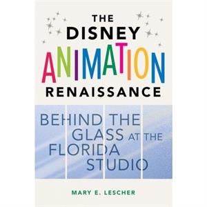 The Disney Animation Renaissance by Mary E. Lescher