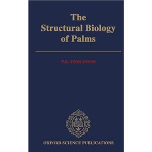 The Structural Biology of Palms by TOMLINSON