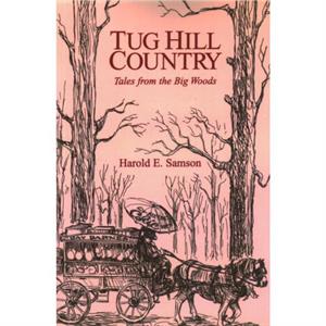 Tug Hill Country by Harold E. Samson