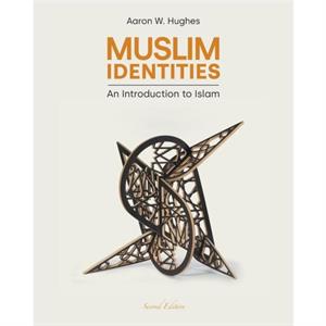 Muslim Identities by Aaron W Hughes