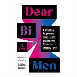 Dear Bi Men by J.R. Yussuf