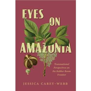 Eyes on Amazonia by Jessica CareyWebb