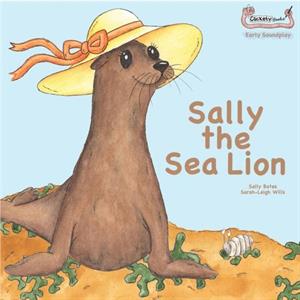 Sally the Sea Lion by Sally Bates