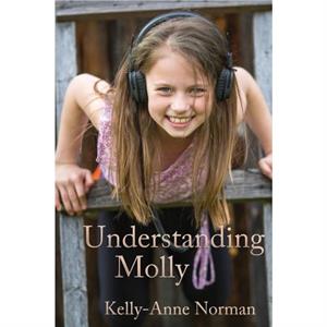 Understanding Molly by KellyAnne Norman