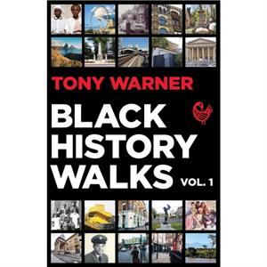 Black History Walks by Tony Warner